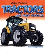 Tractors and Farm Vehicles (Mighty Machines) by 