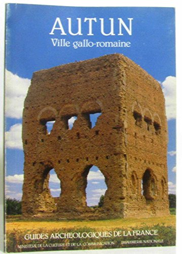 Autun (Saône-et-Loire) : Ville gallo-romaine. Musée Rolin et musée lapidaire