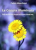 Image de La Coppia Illuminata: Tutti desiderano Amare ed essere