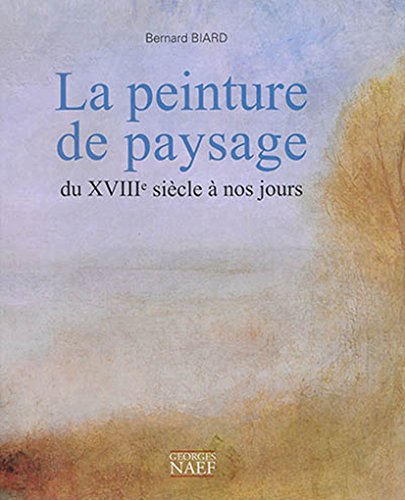 Download La peinture de paysage du XVIIIe siècle à nos jours Download La peinture de paysage du XVIIIe siècle à nos jours