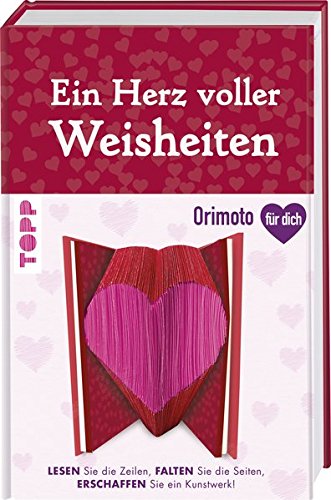 Download Ein Herz voller Weisheiten (Orimoto für dich): Lesen Sie die Zeilen, falten Sie die Seiten, erschaffen Sie ein Kunstwerk! Download Ein Herz voller Weisheiten (Orimoto für dich): Lesen Sie die Zeilen, falten Sie die Seiten, erschaffen Sie ein Kunstwerk!