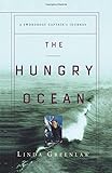 The Hungry Ocean: A Swordboat Captain's Journey by 