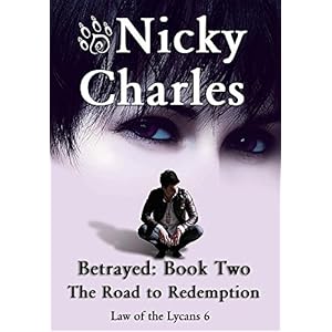 Betrayed: Book Two - The Road to Redemption (Law of the Lycans)