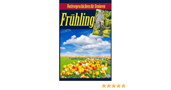 Fruhling Vorlesegeschichten Fur Senioren Seniorenbetreuung Amazon De Diverse Geier Denis Bucher