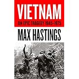 Vietnam: An Epic History of a Divisive War 1945-1975