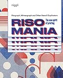 Risomania: The New Spirit of Printing by
