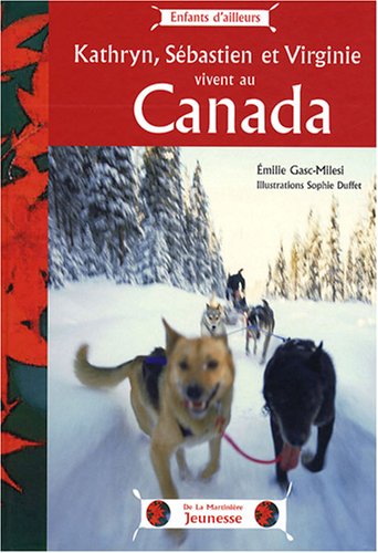 KATHRYN, SÉBASTIEN ET VIRGINIE VIVENT AU CANADA