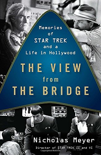 The View from the Bridge: Memories of Star Trek and a Life in Hollywood