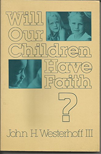 Will Our Children Have Faith? livre