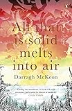 All That is Solid Melts into Air All That is Solid Melts into Air