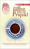 Zuerst der Kaffee, dann das Projekt: Eine wissenschaftliche Erarbeitung von interkulturellen Erfolgsfaktoren in türkischen Großprojekten by