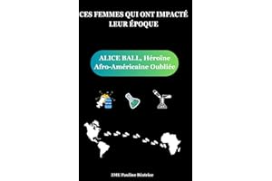 CES FEMMES QUI ONT IMPACTÉ LEUR ÉPOQUE: Alice Ball, héroïne Afro-Américaine oubliée