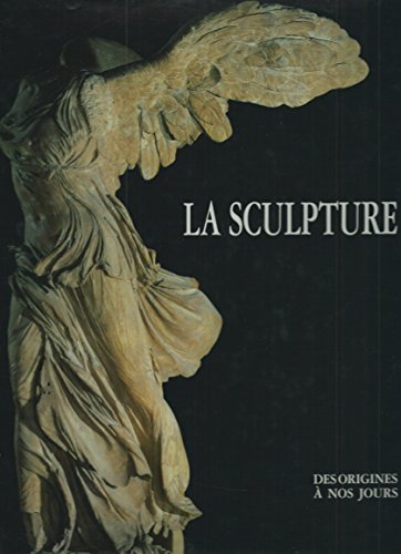 couverture de : La sculpture. Une histoire de la sculpture des origines &agrave;...
