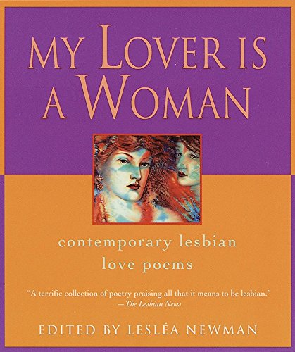 MY LOVER IS A WOMAN: CONTEMPORARY LESBIAN LOVE POEMS