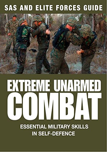 Livres Couvertures de Extreme Unarmed Combat: Essential Military Skills In Self-Defence (Sas And Elite Forces Guide) (English Edition)