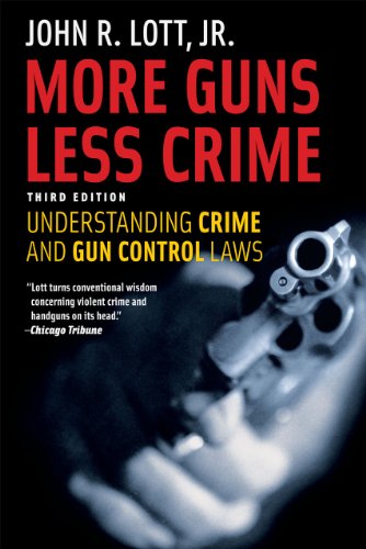 More Guns, Less Crime: Understanding Crime and Gun Control Laws, Third Edition (Studies in Law and Economics)