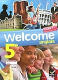 Welcome Anglais 5e éd. 2012 - Manuel de l'élève + CD audio-rom (format compact): Manuel de l'élève Format Compact