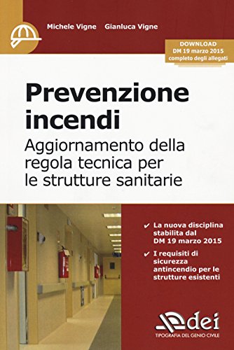 Prevenzione incendi. Aggiornamento della regola tecnica per le strutture sanitarie libro