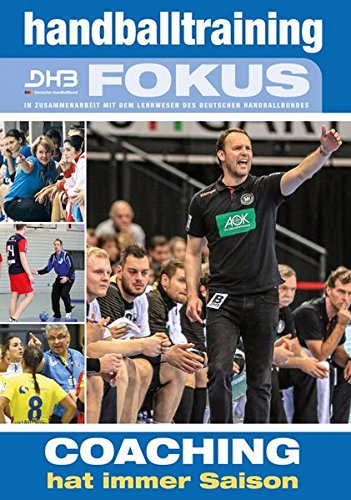 Download Handballtraining Fokus: Coaching hat immer Saison (Handballtraining Fokus / Broschürenreihe des Philippka-Sportverlages in Zusammenarbeit mit dem Deutschen Handballbund) Download Handballtraining Fokus: Coaching hat immer Saison (Handballtraining Fokus / Broschürenreihe des Philippka-Sportverlages in Zusammenarbeit mit dem Deutschen Handballbund)