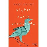 Hi&ccedil;bir Yerin Ortasında