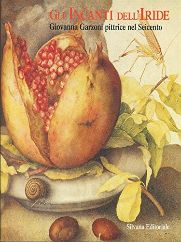 Download Giovanna Garzoni. Pittrice di nature morte del '600. Catalogo della mostra (San Severino Marche) Download Giovanna Garzoni. Pittrice di nature morte del '600. Catalogo della mostra (San Severino Marche)