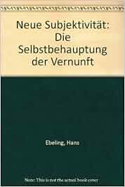 Neue Subjektivität: Die Selbstbehauptung der Vernunft: Amazon.de: Hans ...