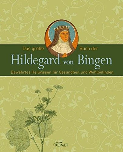 Download Das große Buch der Hildegard von Bingen: Bewährtes Heilwissen für Gesundheit und Wohlbefinden Download Das große Buch der Hildegard von Bingen: Bewährtes Heilwissen für Gesundheit und Wohlbefinden