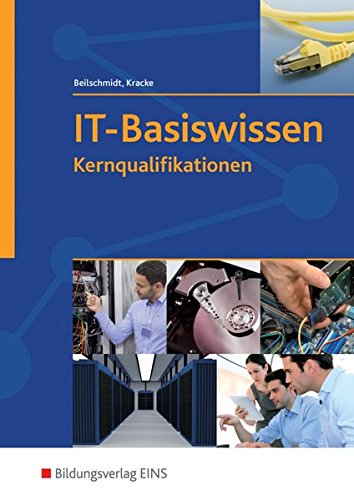 Download IT-Basiswissen: Kernqualifikationen: Schülerband Download IT-Basiswissen: Kernqualifikationen: Schülerband
