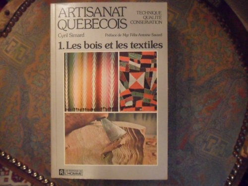 Download Artisanat québécois, technique, qualité, conservation; tome 1 : Les bois et les textiles. Download Artisanat québécois, technique, qualité, conservation; tome 1 : Les bois et les textiles.