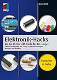 Image de Elektronik-Hacks: Ein Do-It-Yourself-Guide für Einsteiger. Zahlreiche Projekte mit Sensoren, Fernsteuerungen, Motoren, Arduino (mitp Professional)