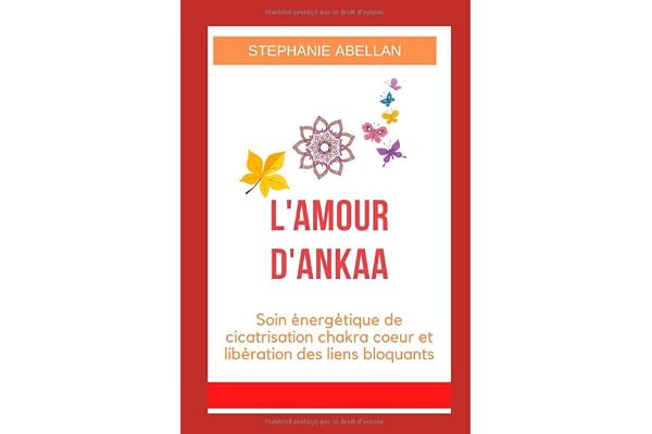 L'amour d'Ankaa: Soin énergetique de cicatrisation chakra coeur et libération des liens bloquants