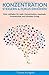 Produktbild Konzentration steigern & Fokus erhöhen: Dein Leitfaden für mehr Konzentration, maximale Produktivität und schnellen Erfolg