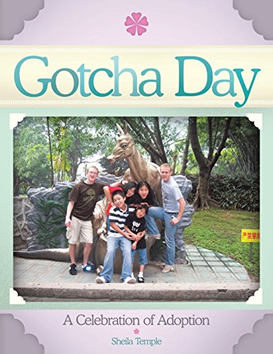 Gotcha Day: A Celebration of Adoption