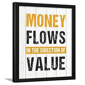 Chaka Chaundh - Money Quotes Wall Frames - Trading Quotes Wall Frames - Stock Market Quotes Wall Frames - Finance Quotes Wall Frames - (13.5 X 10.5 Inches) (Money flows in the - White)