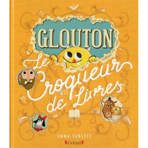 Glouton, le croqueur de livres Glouton, le croqueur de livres