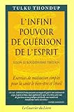 L'Infini pouvoir de guérison de l'esprit selon le bouddhisme tibétain