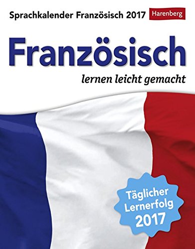 Sprachkalender Französisch - Kalender 2017: Französisch lernen leicht gemacht