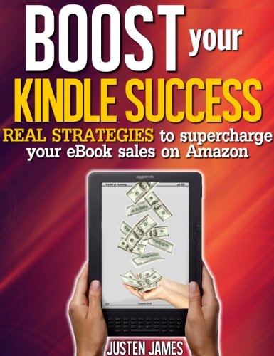Download Boost Your Kindle Success - Publishing A Book On Amazon (Sell More Kindle Ebooks)