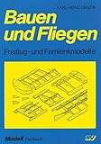 Image de Bauen und Fliegen: Freiflug- und Fernlenkmodelle