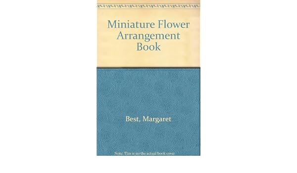 Miniature Flower Arrangement Book Amazoncouk Margaret - 
