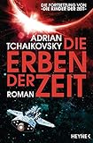 Die Erben der Zeit: Roman (Die Zeit-Saga, Band 2) by Adrian Tchaikovsky, Irene Holicki