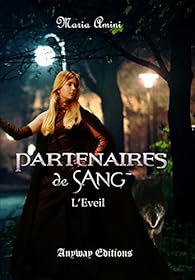 Partenaires De Sang Tome 1 L Eveil Maria Amini Babelio