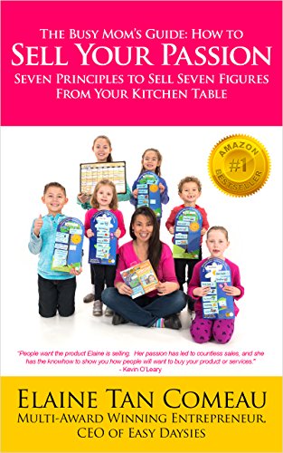 The Busy Mom's Guide - How To Sell Your Passion