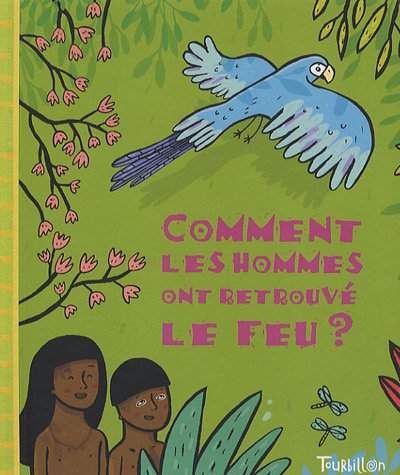 Comment les hommes ont retrouvé le feu ?