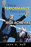 Peak Performance: Principles for High Achievers (English Edition) by 