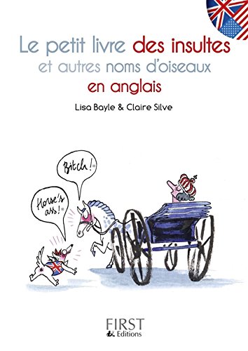 Le petit livre des insultes et autres noms d'oiseaux en anglais Le petit livre des insultes et autres noms d'oiseaux en anglais