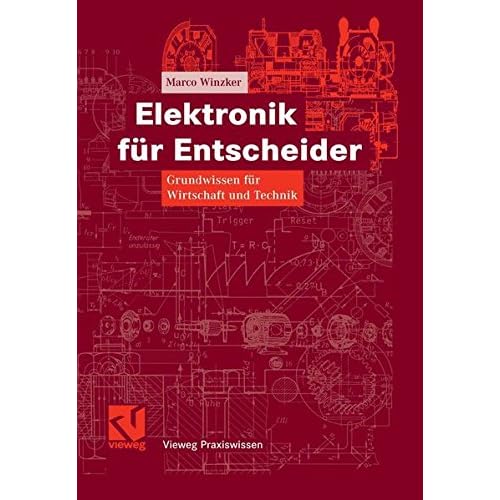 [PDF] Download Elektronik für Entscheider: Grundwissen für Wirtschaft und Technik (Vieweg Praxiswissen) Kostenlos