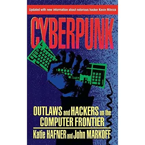 [Cyberpunk: Outlaws and Hackers on the Computer Frontier] (By: Katie Hafner) [published: November, 1995]