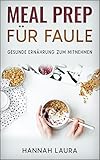 Image de Meal Prep für Faule: Gesunde Ernährung zum Mitnehmen