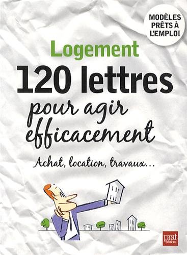 couverture de : Logement : 120 lettres pour agir efficacement : achat, lo...